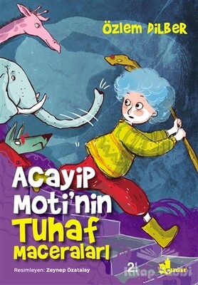 Acayip Moti'nin Tuhaf Maceraları - Çınar Yayınları