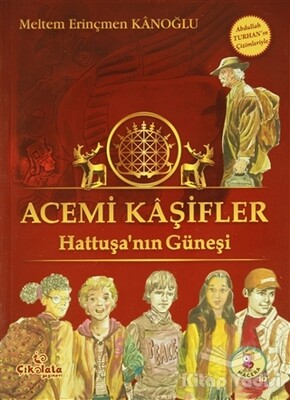 Acemi Kaşifler - Hattuşa'nın Güneşi - Çikolata Yayınevi