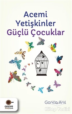 Acemi Yetişkinler Güçlü Çocuklar - Cezve Kitap