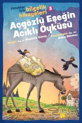 Açgözlü Eşeğin Acıklı Öyküsü - Çocuklar İçin Bilgelik Hikayeleri 3 - 1