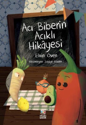 Acı Biberin Acıklı Hikâyesi - İthaki Çocuk Yayınları