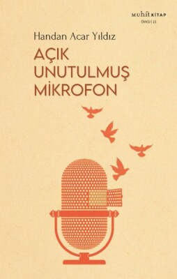 Açık Unutulmuş Mikrofon - Muhit Kitap