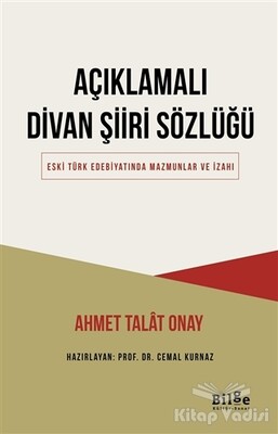 Açıklamalı Divan Şiiri Sözlüğü - Bilge Kültür Sanat