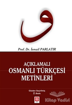 Açıklamalı Osmanlı Türkçesi Metinleri - Ekin Yayınevi