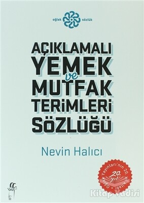 Açıklamalı Yemek ve Mutfak Terimleri Sözlüğü - Oğlak Yayınları