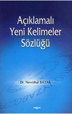 Açıklamalı Yeni Kelimeler Sözlüğü - Akçağ Yayınları