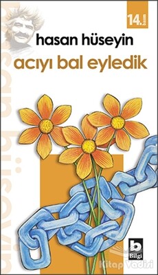 Acıyı Bal Eyledik - Bilgi Yayınevi