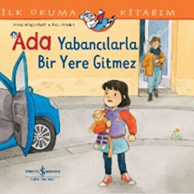 Ada Yabancılarla Bir Yere Gitmez İlk Okuma Kitabım - İş Bankası Kültür Yayınları