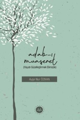 Adabı Muaşeret (Hayatı Güzelleştirmek Elimizde) - Türkiye Diyanet Vakfı Yayınları