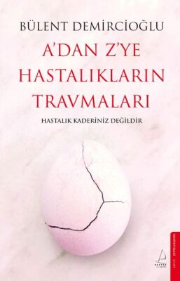 A’dan Z’ye Hastalıkların Travmaları - 1