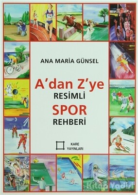 A’dan Z’ye Resimli Spor Rehberi - Kare Yayınları