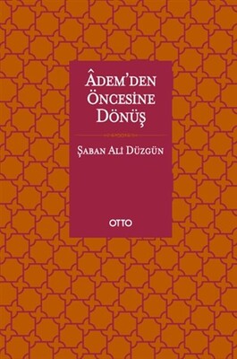 Adem’den Öncesine Dönüş - Otto Yayınları