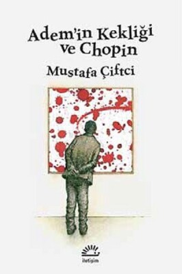 Adem'in Kekliği ve Chopin - İletişim Yayınları