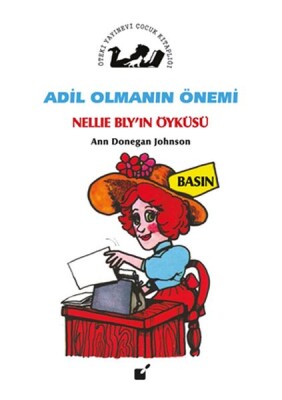 Adil Olmanın Önemi - Nellie Bly'ın Öyküsü - Öteki Yayınevi