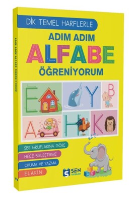 Adım Adım Alfabe Öğreniyorum (Dik Temel Harflarle) - Sen Yayınları