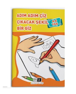 Adım Adım Çiz Çıkacak Şekil Bir Giz 4-6 Yaş - Mirhan Kitap