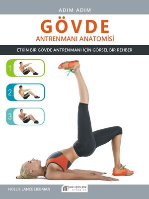 Adım Adım Gövde Antrenmanı Anatomisi - Akılçelen Kitaplar