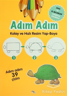 Adım Adım Kolay ve Hızlı Resim Yap-Boya - Pia Yayınları