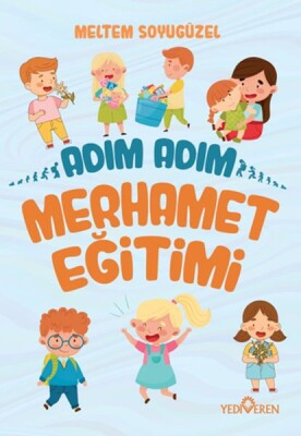 Adım Adım Merhamet Eğitimi - Yediveren Yayınları