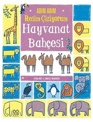 Adım Adım Resim Çiziyorum: Hayvanat Bahçesi - 1001 Çiçek Kitaplar