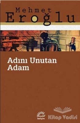 Adını Unutan Adam - İletişim Yayınları