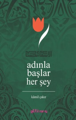 Adınla Başlar Her Şey - Gülhane Yayınları