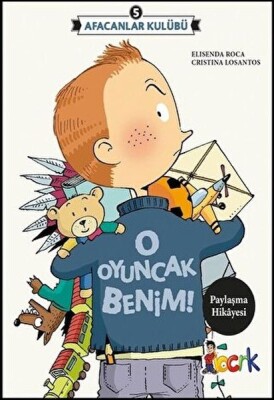 Afacanlar Kulübü 5 - O Oyuncak Benim - Bıcırık Yayıncılık