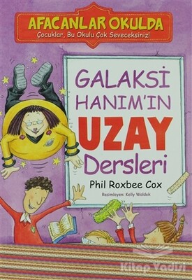 Afacanlar Okulda - Galaksi Hanım’ın Uzay Dersleri - Beyaz Balina Yayınları