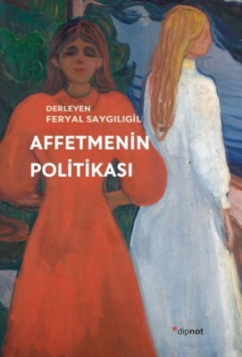 Affetmenin Politikası - Dipnot Yayınları