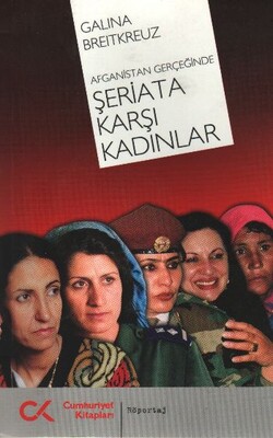 Afganistan Gerçeğinde Şeriata Karşı Kadınlar - Cumhuriyet Kitapları