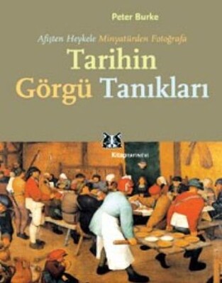 Afişten Heykele Minyatürden Fotoğrafa Tarihin Görgü Tanıkları - Kitap Yayınevi