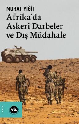 Afrika’da Askerî Darbeler ve Dış Müdahale - Vakıfbank Kültür Yayınları
