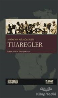 Afrika'nın Asil Göçerleri Tuaregler - Taş Mektep Yayınları