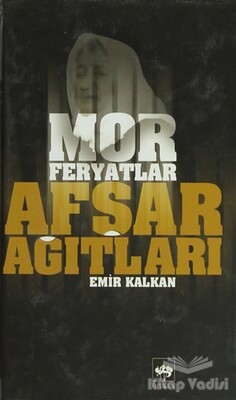 Afşar Ağıtları - Mor Feryatlar - Ötüken Neşriyat