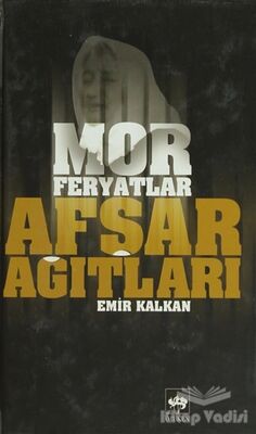 Afşar Ağıtları - Mor Feryatlar - 1