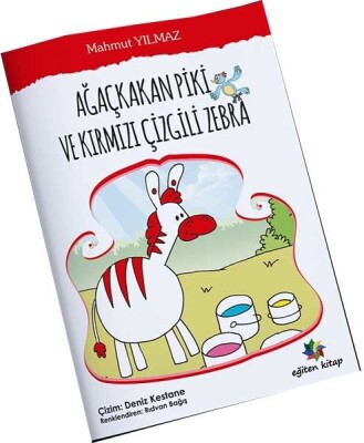 Ağaçkakan Piki Ve Kırmızı Çizgili Zebra - Eğiten Kitap