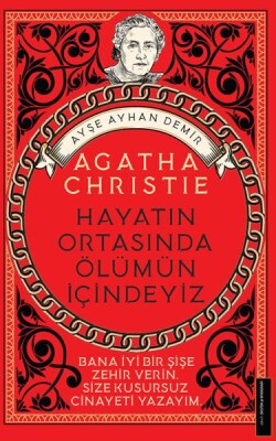 Agatha Christie-Hayatın Ortasında Ölümün İçindeyiz - Destek Yayınları
