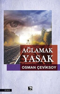 Ağlamak Yasak - Çınaraltı Yayınları