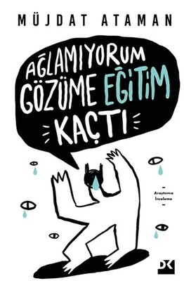 Ağlamıyorum Gözüme Eğitim Kaçtı - Doğan Kitap