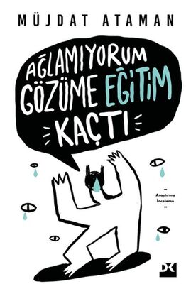 Ağlamıyorum Gözüme Eğitim Kaçtı - 1