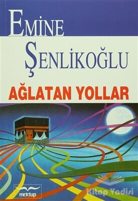 Ağlatan Yollar - Mektup Yayınları