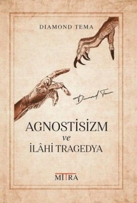 Agnostisizm ve İlahi Tragedya - İmzalı - Mitra Yayınları