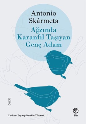 Ağzında Karanfil Taşıyan Genç Adam - Sia Kitap