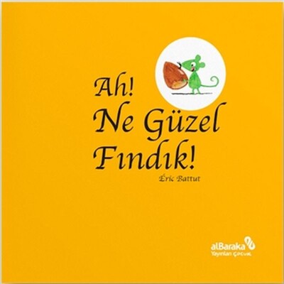 Ah! Ne Güzel Fındık! - Albaraka Yayınları