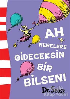 Ah Nerelere Gideceksin Bir Bilsen! - Epsilon Yayınları