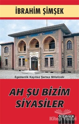 Ah Şu Bizim Siyasiler - Özgür Yayınları