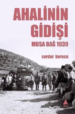 Ahalinin Gidişi - Musa Dağ 1939 - 1