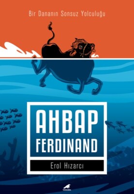 Ahbap Ferdinand - Bir Dananın Sonsuz Yolculuğu - Kara Karga Yayınları