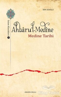 Ahbaru'l-Medine / İslam Klasikleri 11 - 1