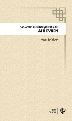 Ahi Evren Tasavvufi Düşüncenin Esasları - Türkiye Diyanet Vakfı Yayınları